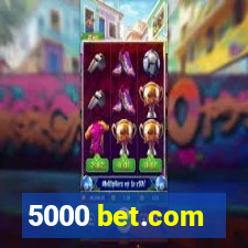 5000 bet.com